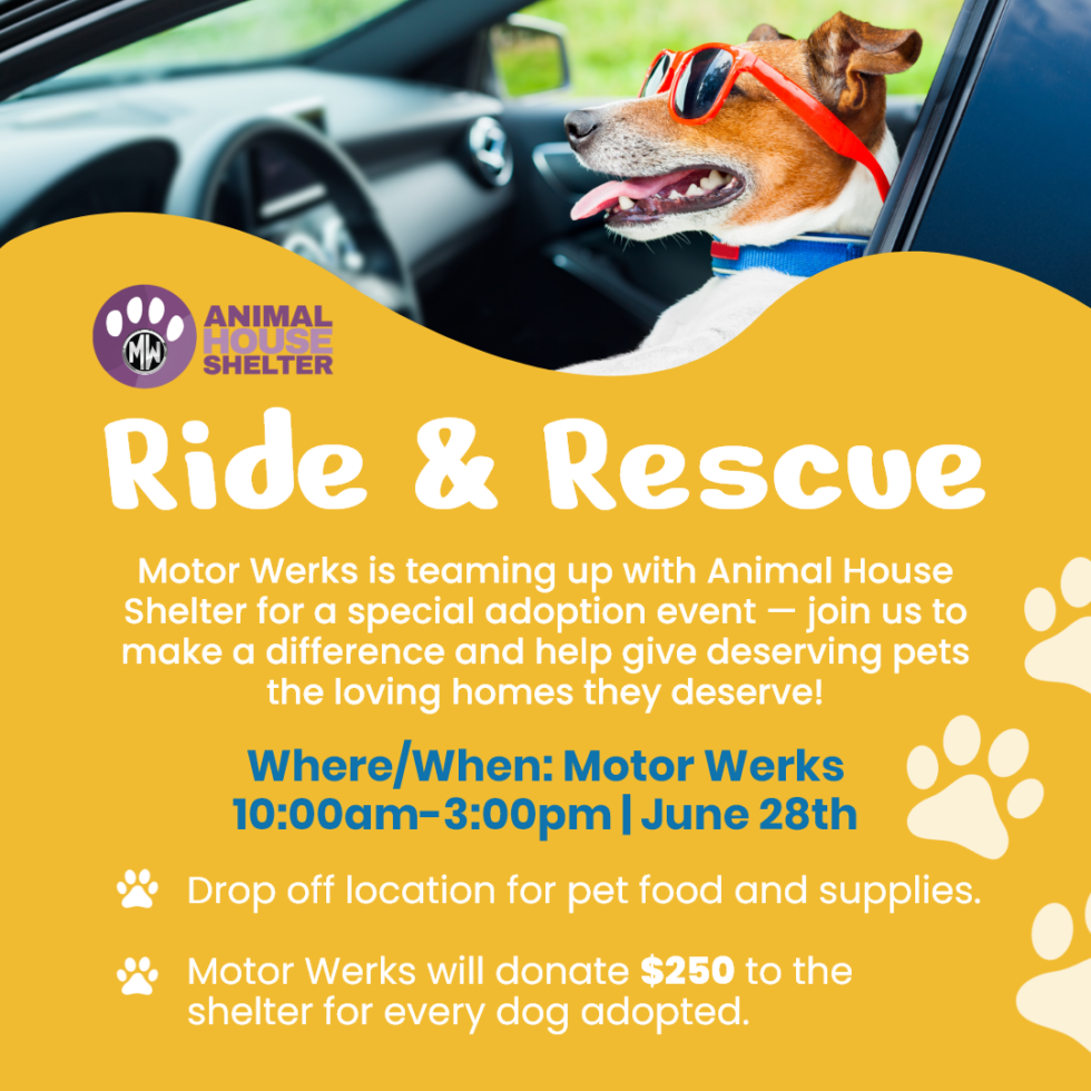 Motor Werks Ride and Rescue Event June 28th - Animal House Shelter